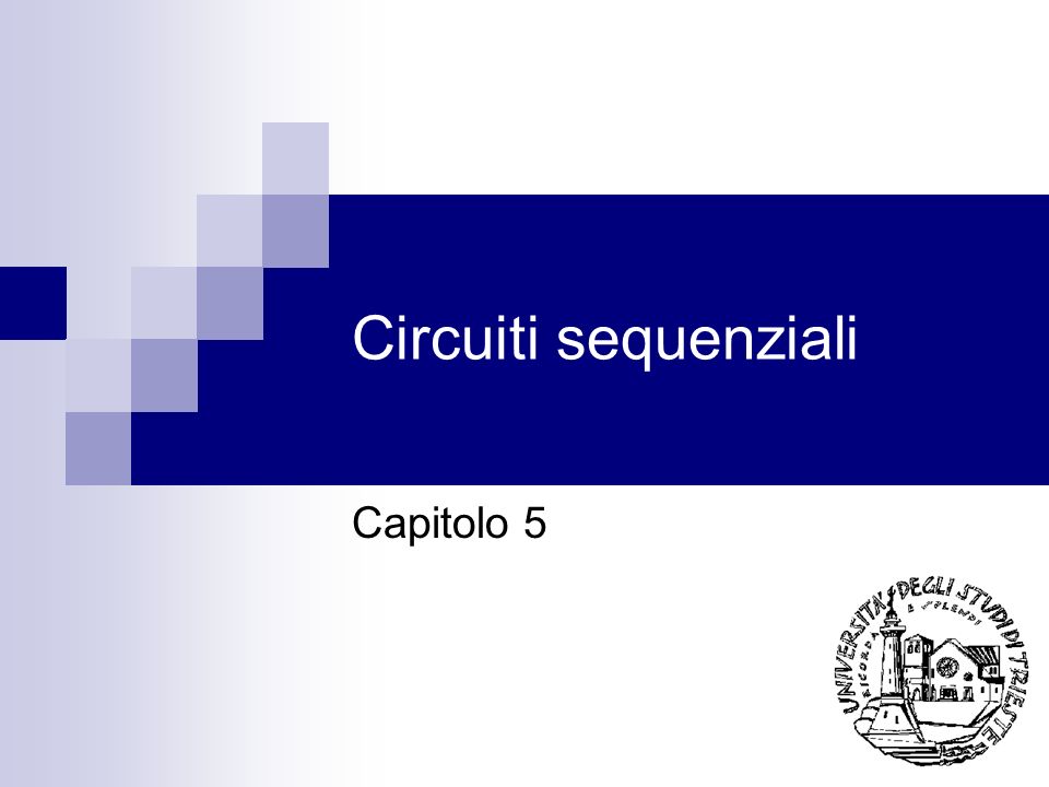 Circuiti sequenziali Capitolo 5