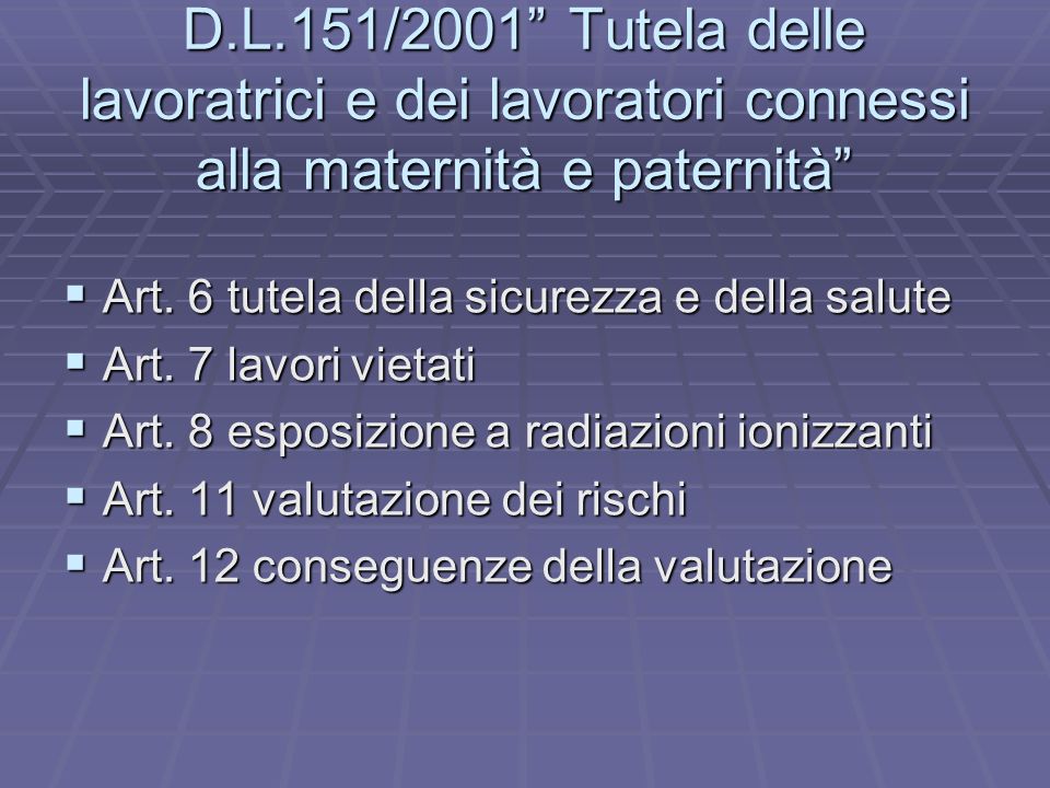 D.L.151/2001 Tutela delle lavoratrici e dei lavoratori connessi alla maternità e paternità