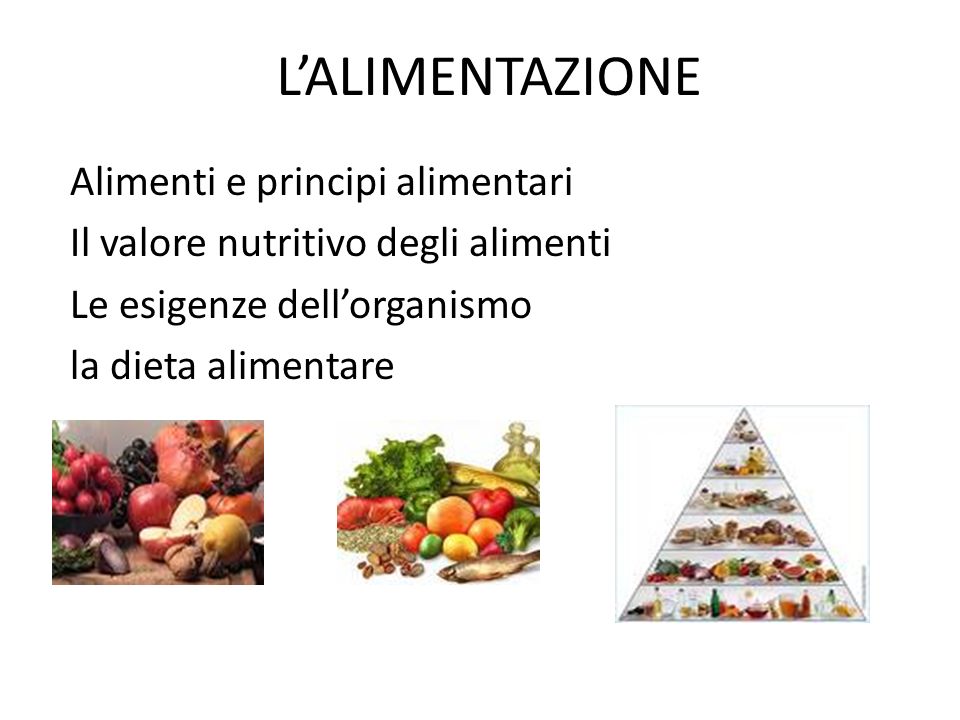 L’ALIMENTAZIONE Alimenti e principi alimentari