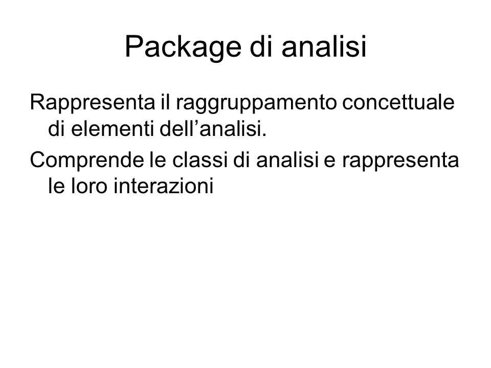 Package di analisi Rappresenta il raggruppamento concettuale di elementi dell’analisi.