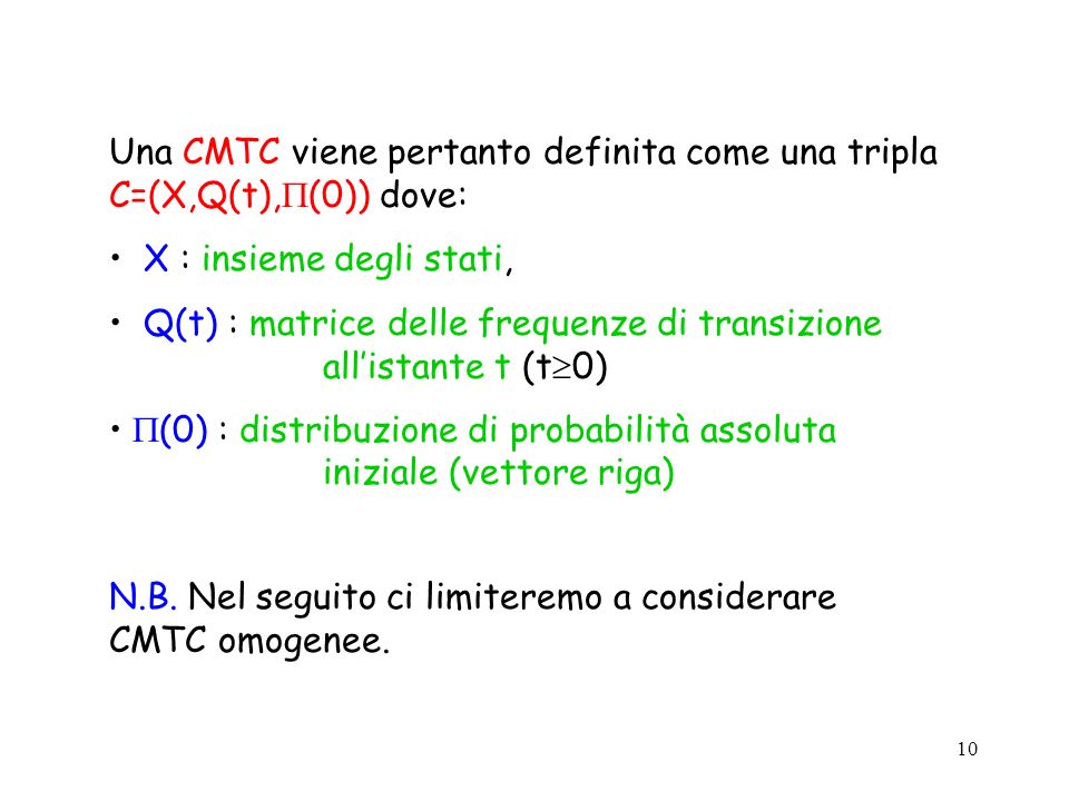 Una CMTC viene pertanto definita come una tripla C=(X,Q(t),(0)) dove: