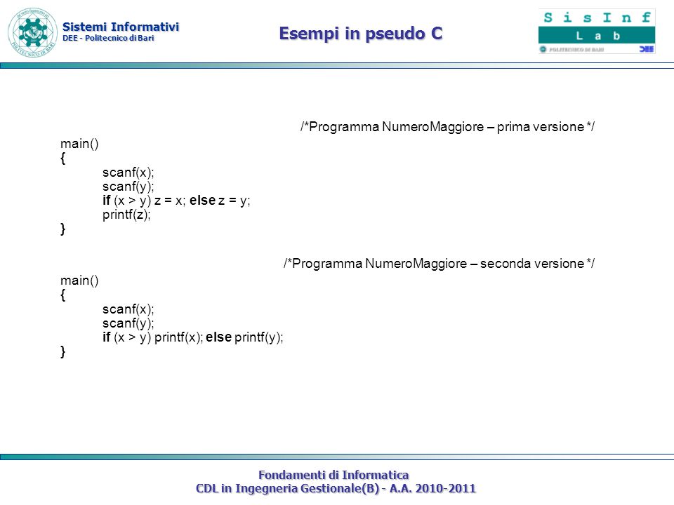 Esempi in pseudo C /*Programma NumeroMaggiore – prima versione */