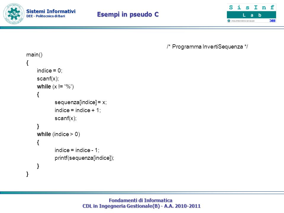 Esempi in pseudo C /* Programma InvertiSequenza */ main() {