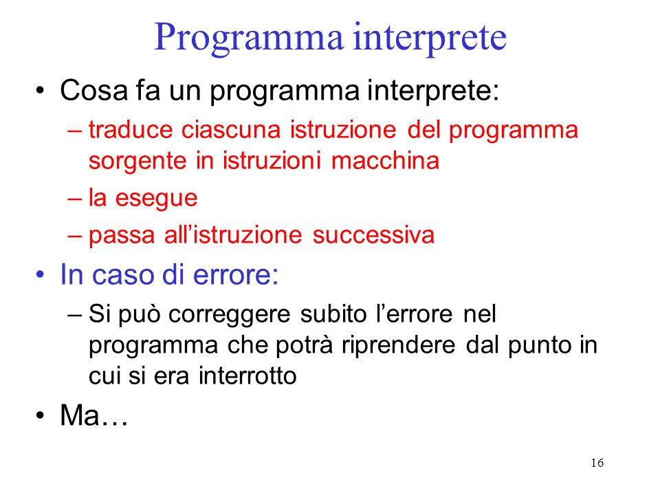 Programma interprete Cosa fa un programma interprete:
