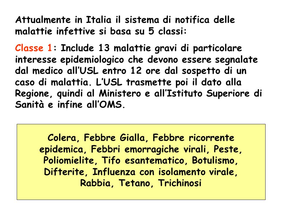 Attualmente in Italia il sistema di notifica delle malattie infettive si basa su 5 classi:
