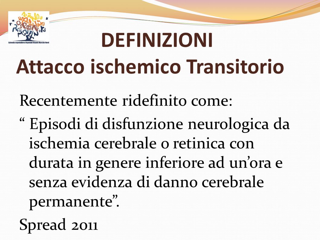 DEFINIZIONI Attacco ischemico Transitorio