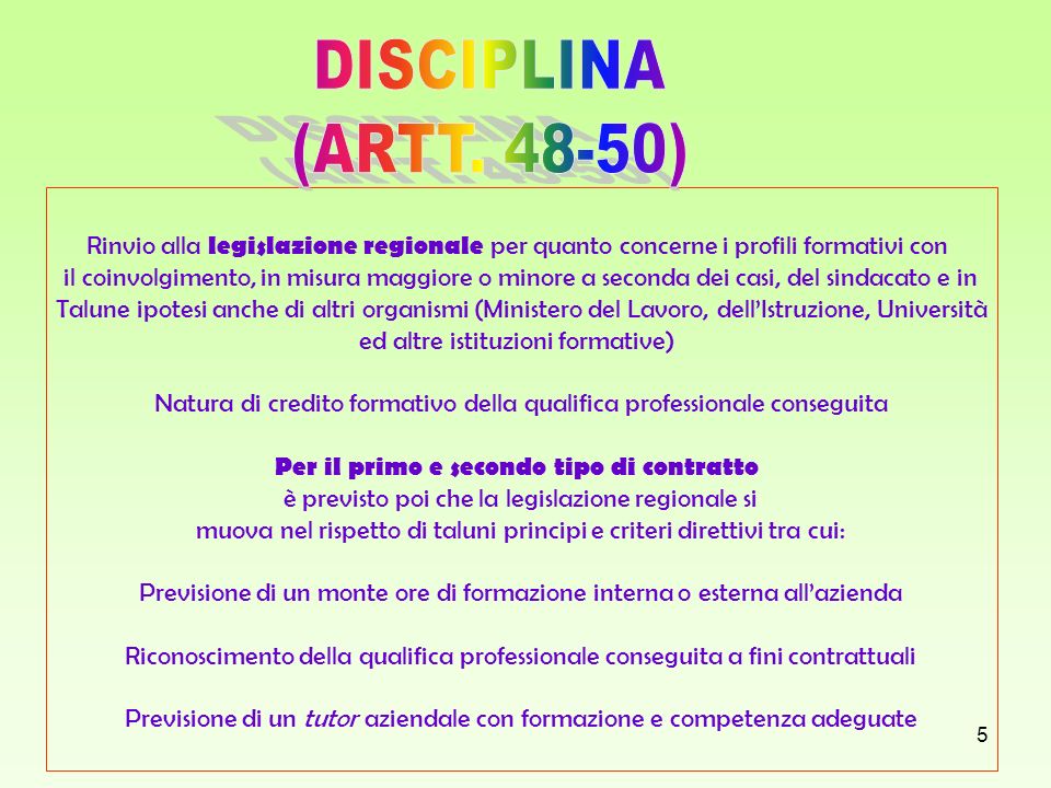 DISCIPLINA (ARTT ) Rinvio alla legislazione regionale per quanto concerne i profili formativi con.