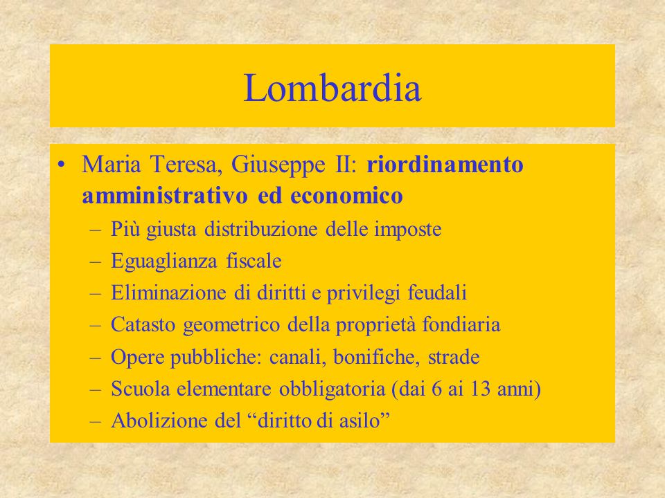 Lombardia Maria Teresa, Giuseppe II: riordinamento amministrativo ed economico. Più giusta distribuzione delle imposte.