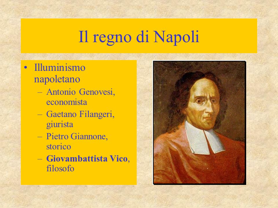 Il regno di Napoli Illuminismo napoletano Antonio Genovesi, economista