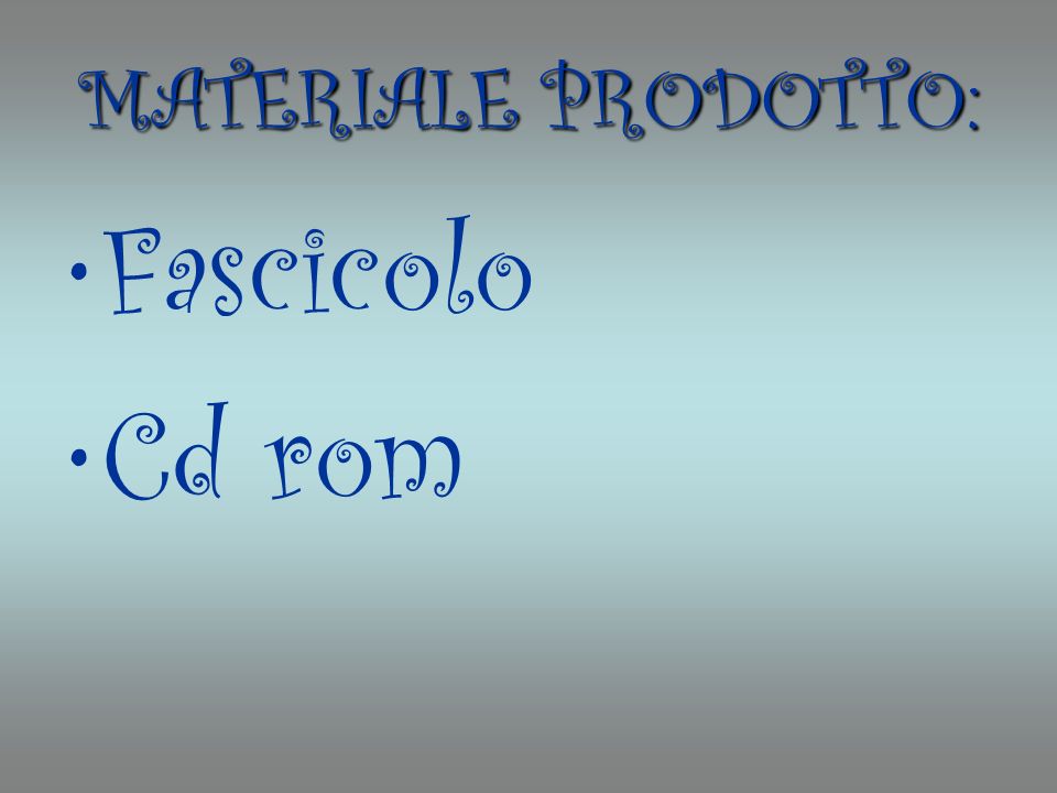 MATERIALE PRODOTTO: Fascicolo Cd rom
