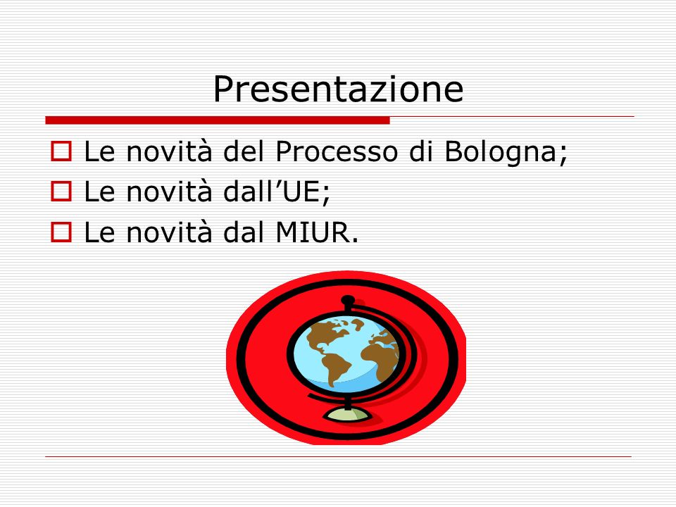Presentazione Le novità del Processo di Bologna; Le novità dall’UE;