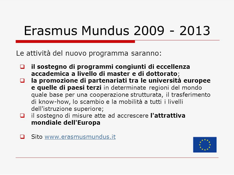 Erasmus Mundus Le attività del nuovo programma saranno: