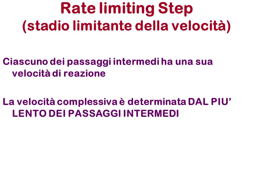 Rate limiting Step (stadio limitante della velocità)