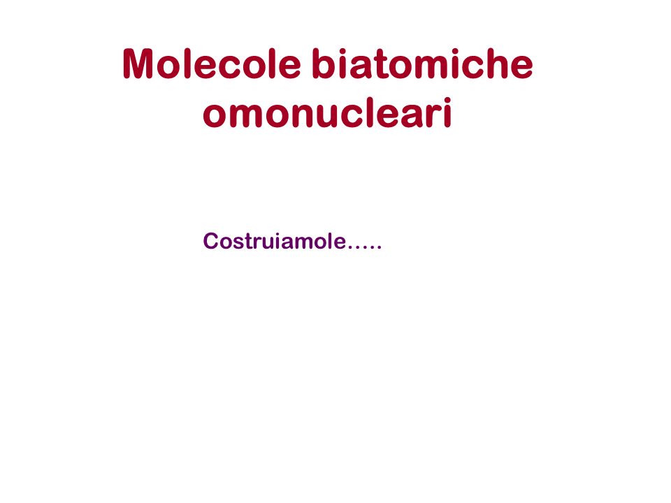 Molecole biatomiche omonucleari