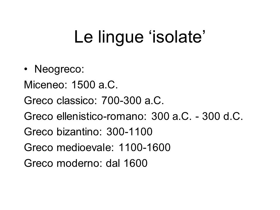Le lingue ‘isolate’ Neogreco: Miceneo: 1500 a.C.