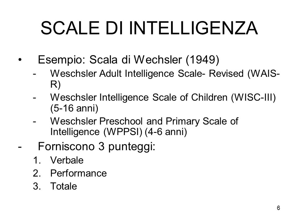 SCALE DI INTELLIGENZA Esempio: Scala di Wechsler (1949)