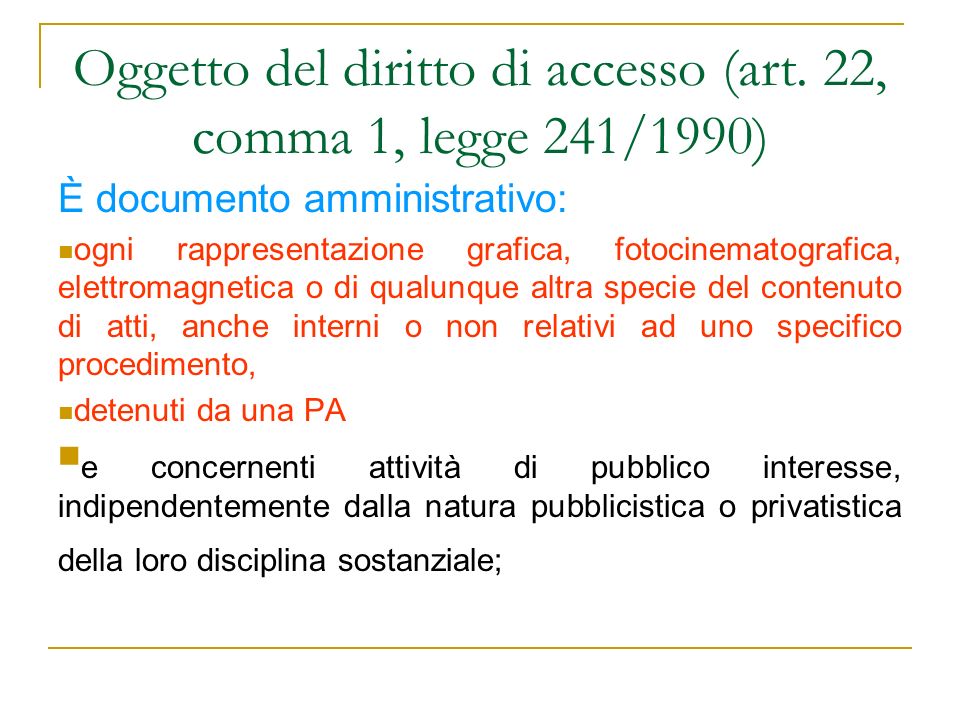 Oggetto del diritto di accesso (art. 22, comma 1, legge 241/1990)
