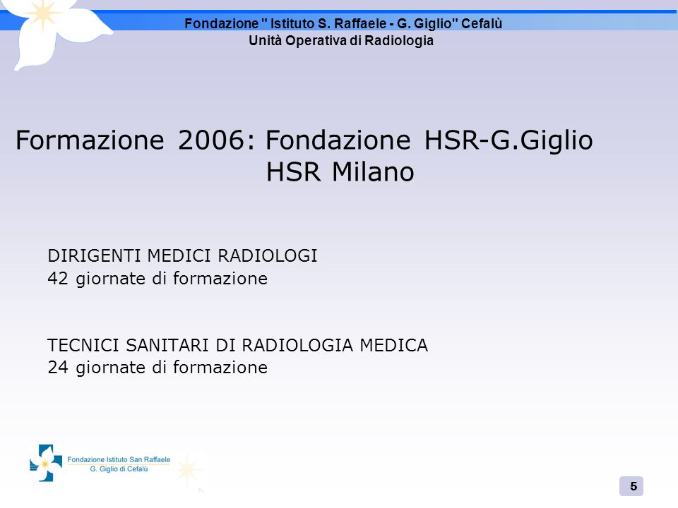 Formazione 2006: Fondazione HSR-G.Giglio HSR Milano