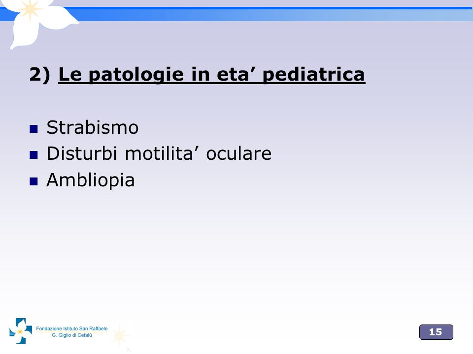 2) Le patologie in eta’ pediatrica