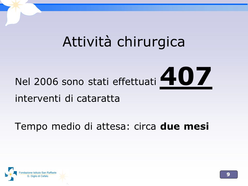 Attività chirurgica Nel 2006 sono stati effettuati 407