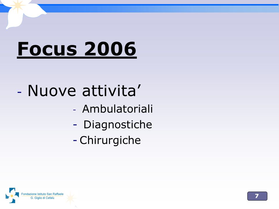 Focus 2006 Nuove attivita’ Ambulatoriali Diagnostiche Chirurgiche
