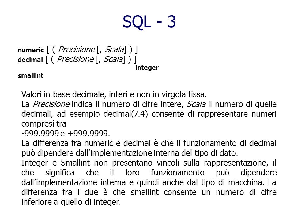 SQL - 3 Valori in base decimale, interi e non in virgola fissa.