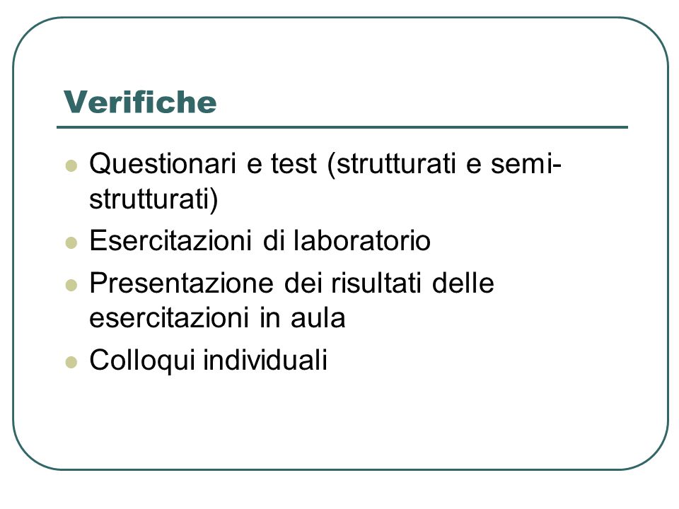Verifiche Questionari e test (strutturati e semi-strutturati)