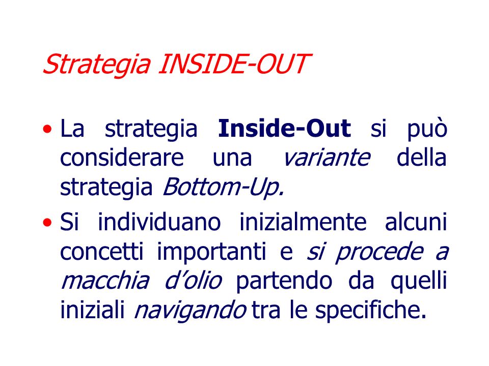 Strategia INSIDE-OUT La strategia Inside-Out si può considerare una variante della strategia Bottom-Up.