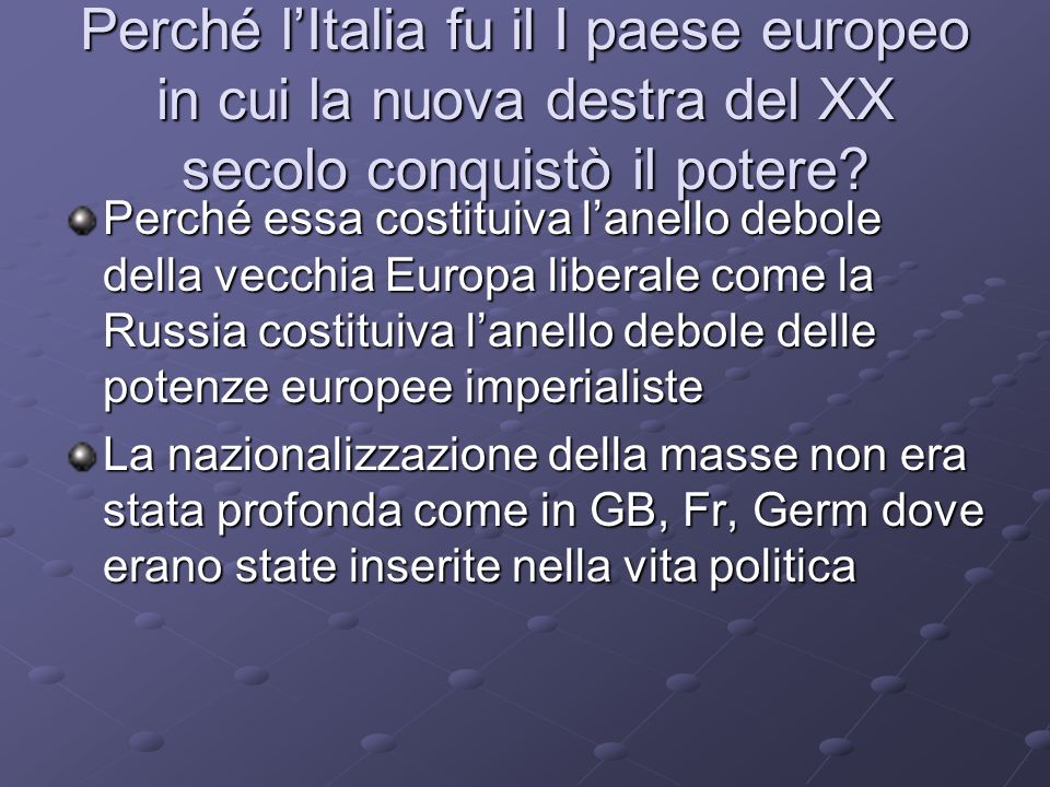 Perché l’Italia fu il I paese europeo in cui la nuova destra del XX secolo conquistò il potere