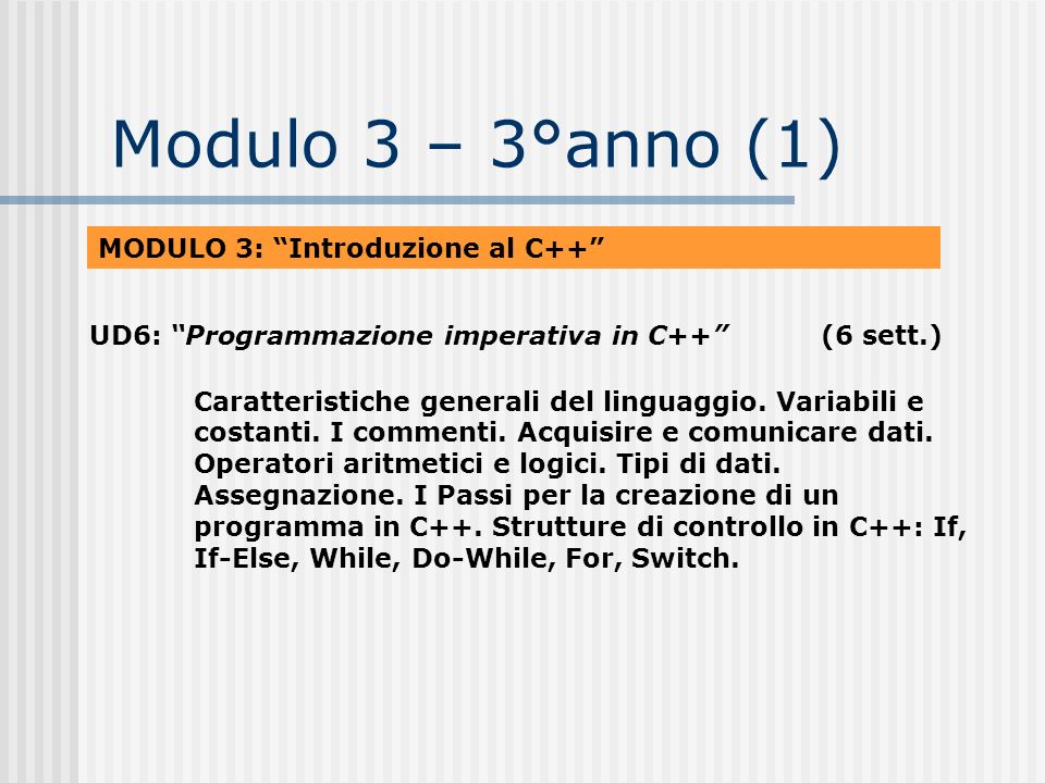 Modulo 3 – 3°anno (1) MODULO 3: Introduzione al C++