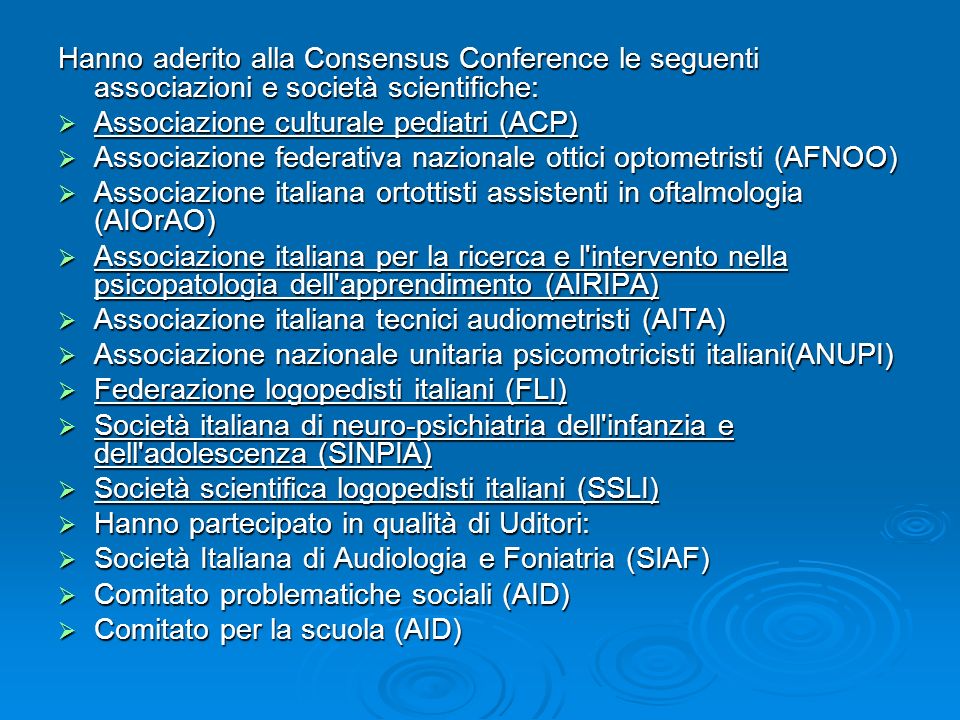 Hanno aderito alla Consensus Conference le seguenti associazioni e società scientifiche: