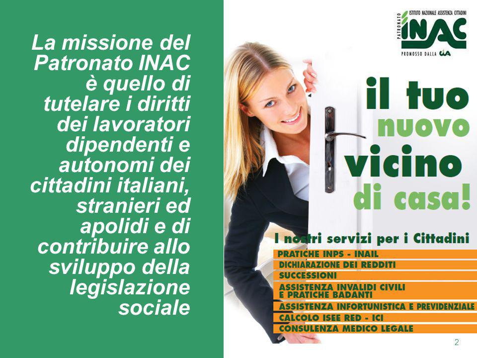 La missione del Patronato INAC è quello di tutelare i diritti dei lavoratori dipendenti e autonomi dei cittadini italiani, stranieri ed apolidi e di contribuire allo sviluppo della legislazione sociale