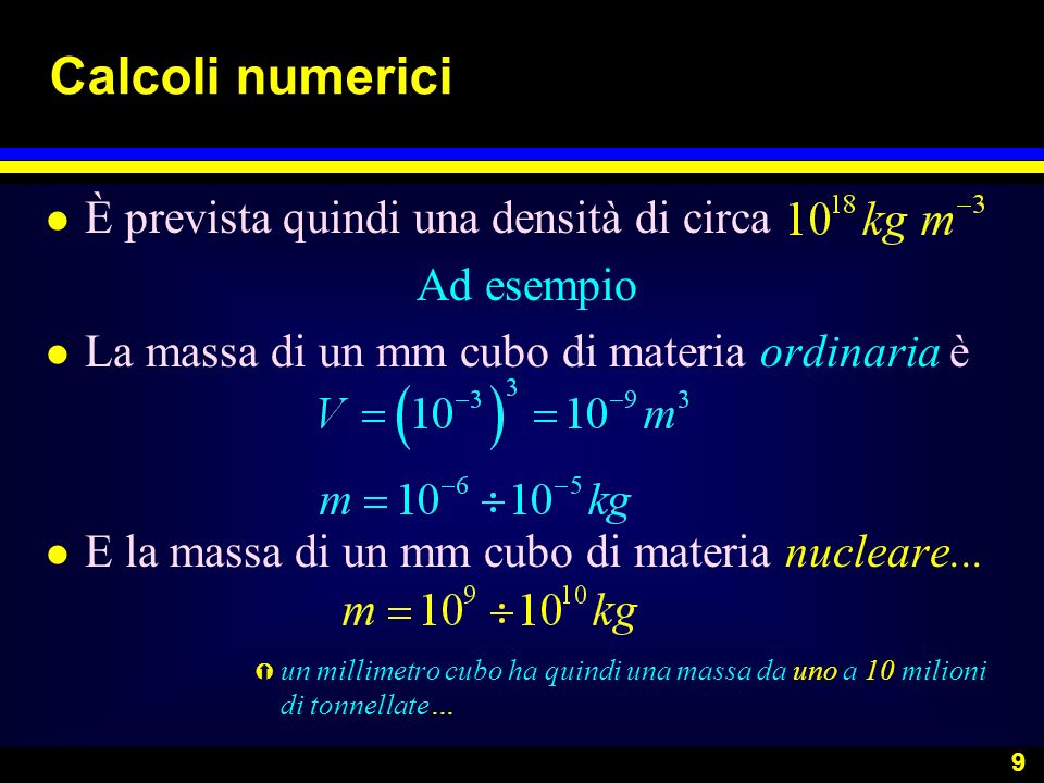 Calcoli numerici È prevista quindi una densità di circa Ad esempio
