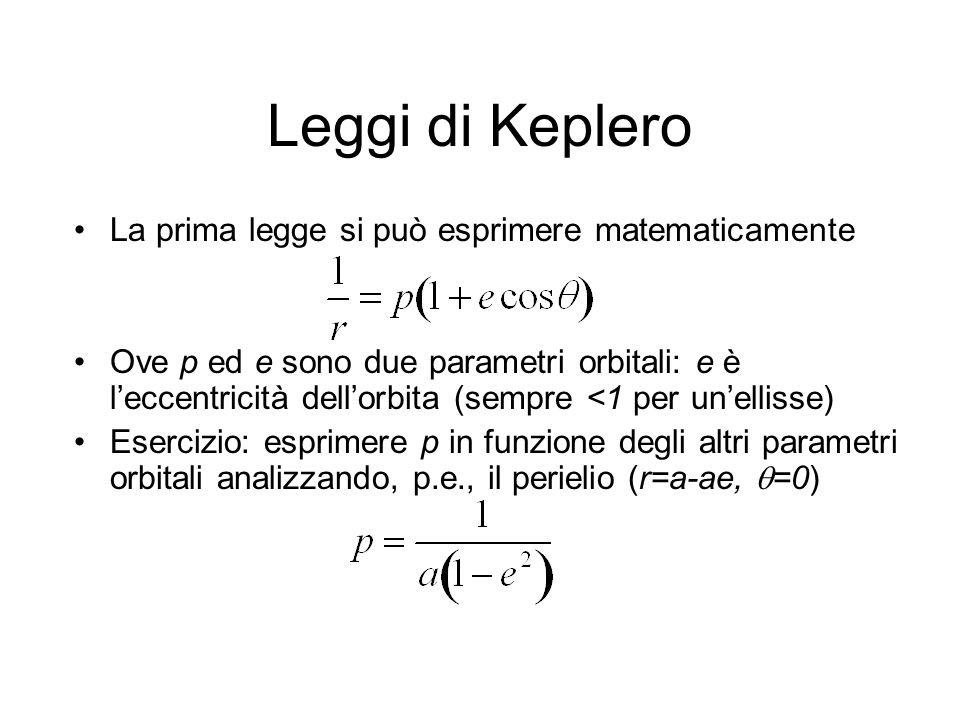 Leggi di Keplero La prima legge si può esprimere matematicamente