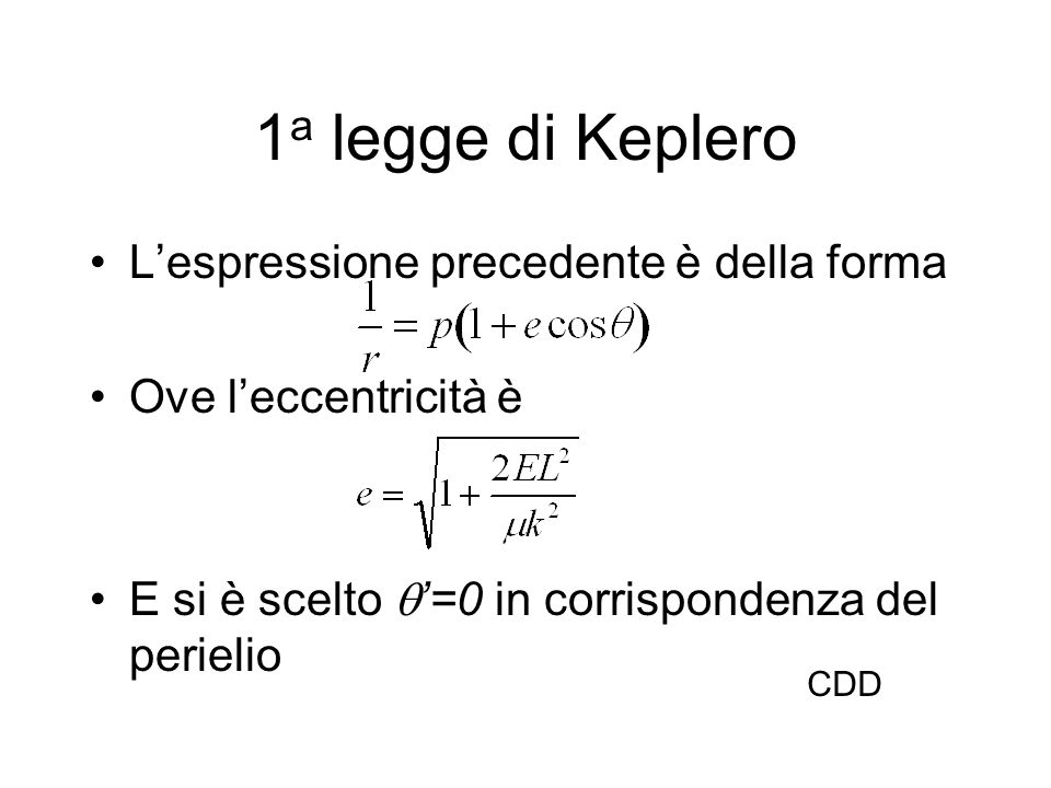 1a legge di Keplero L’espressione precedente è della forma