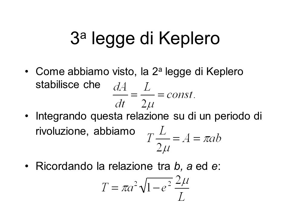 3a legge di Keplero Ricordando la relazione tra b, a ed e: