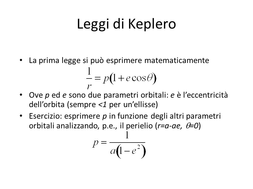 Leggi di Keplero La prima legge si può esprimere matematicamente