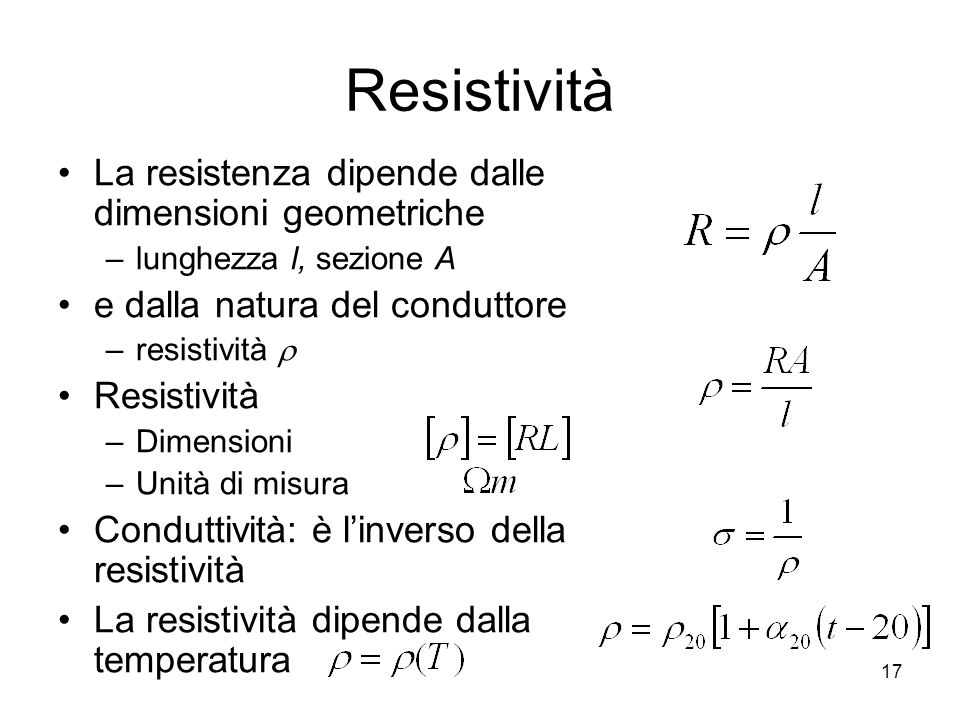 Resistività La resistenza dipende dalle dimensioni geometriche