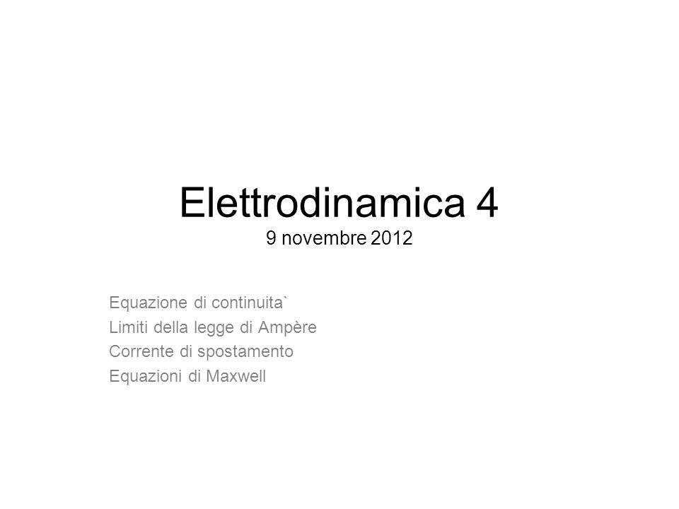 Elettrodinamica 4 9 novembre 2012
