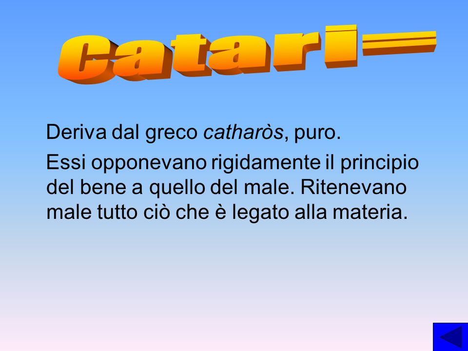 Catari= Deriva dal greco catharòs, puro.
