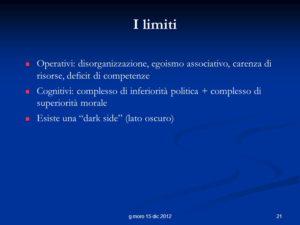 I limiti Operativi: disorganizzazione, egoismo associativo, carenza di risorse, deficit di competenze.