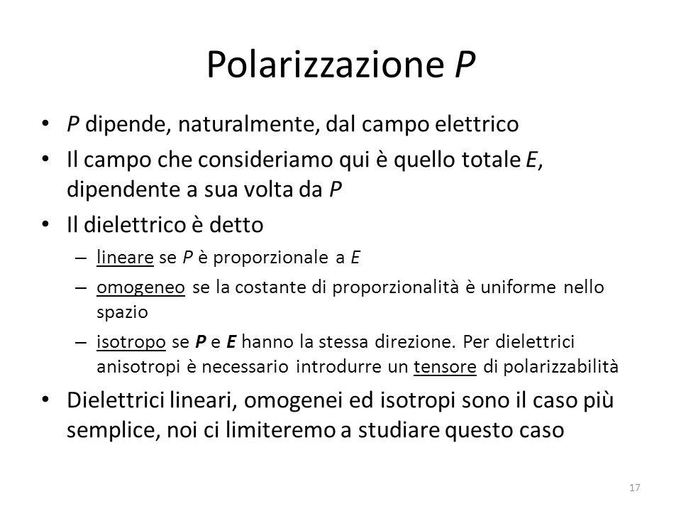 Polarizzazione P P dipende, naturalmente, dal campo elettrico
