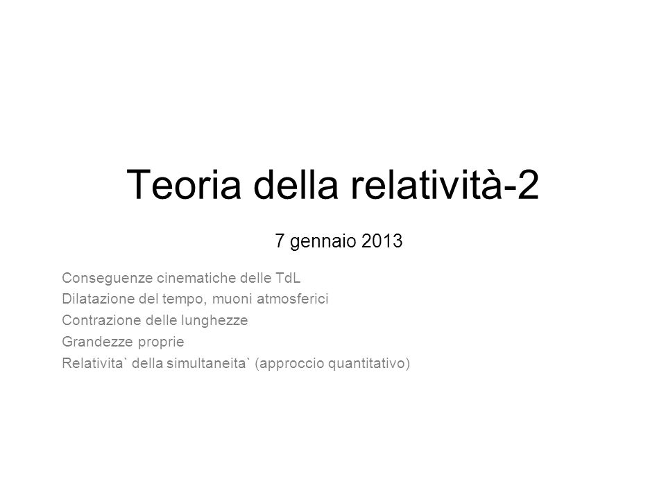 Teoria della relatività-2 7 gennaio 2013