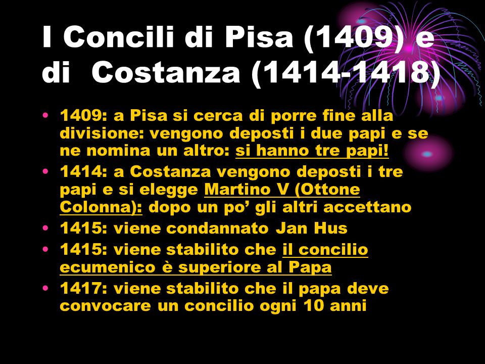 I Concili di Pisa (1409) e di Costanza ( )