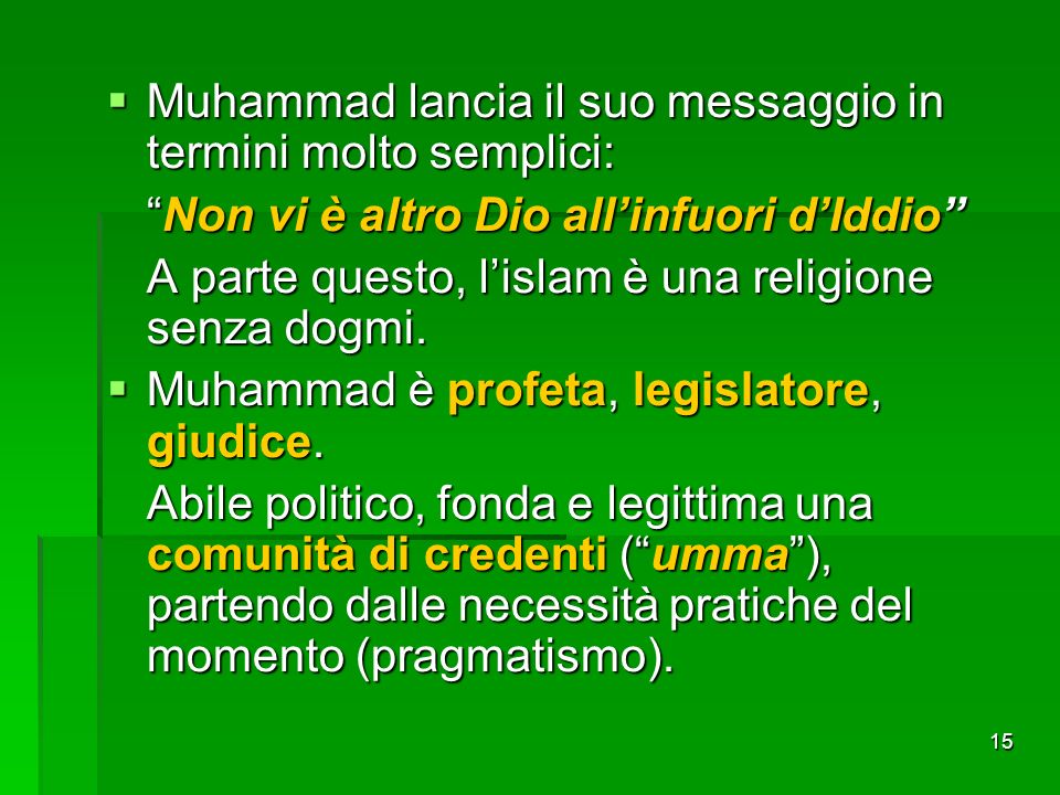Muhammad lancia il suo messaggio in termini molto semplici: