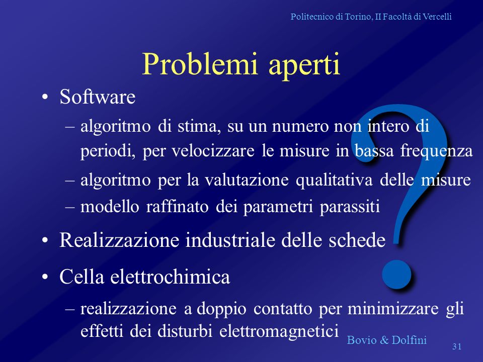 Problemi aperti Software Realizzazione industriale delle schede