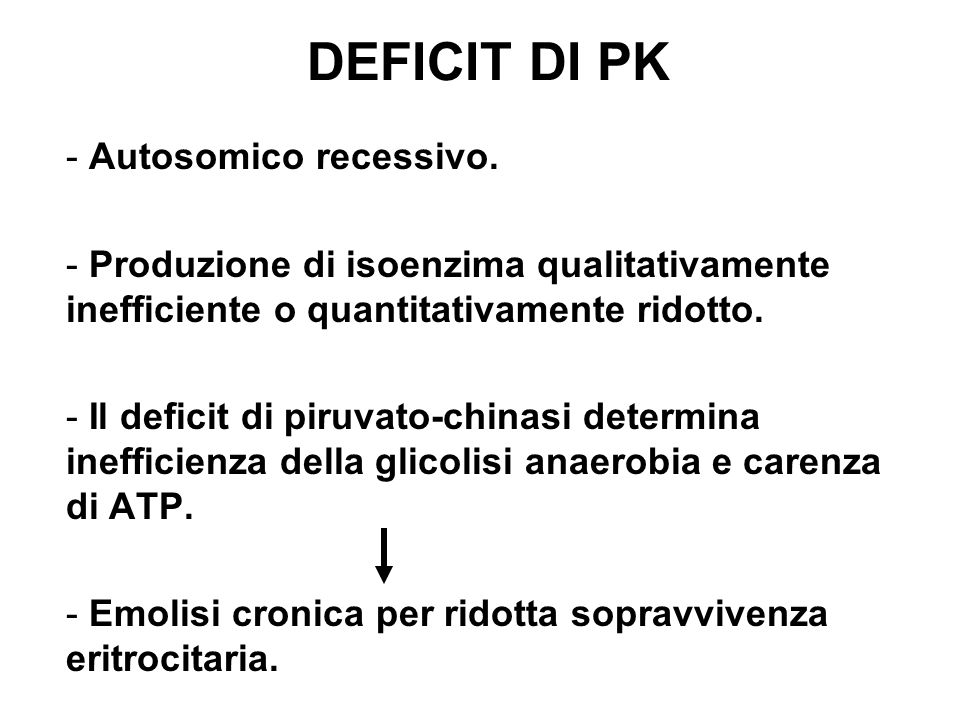 DEFICIT DI PK Autosomico recessivo.