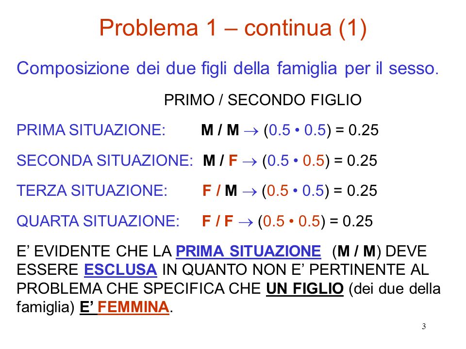 Problema 1 – continua (1) Composizione dei due figli della famiglia per il sesso. PRIMO / SECONDO FIGLIO.
