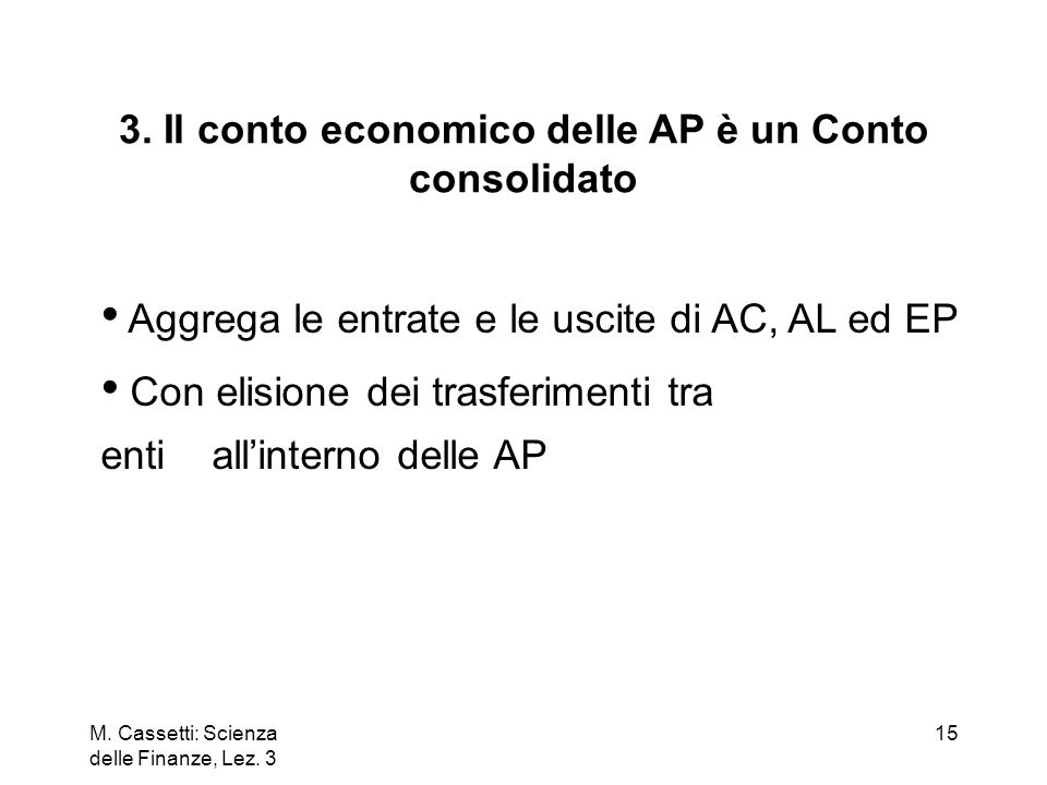 3. Il conto economico delle AP è un Conto consolidato