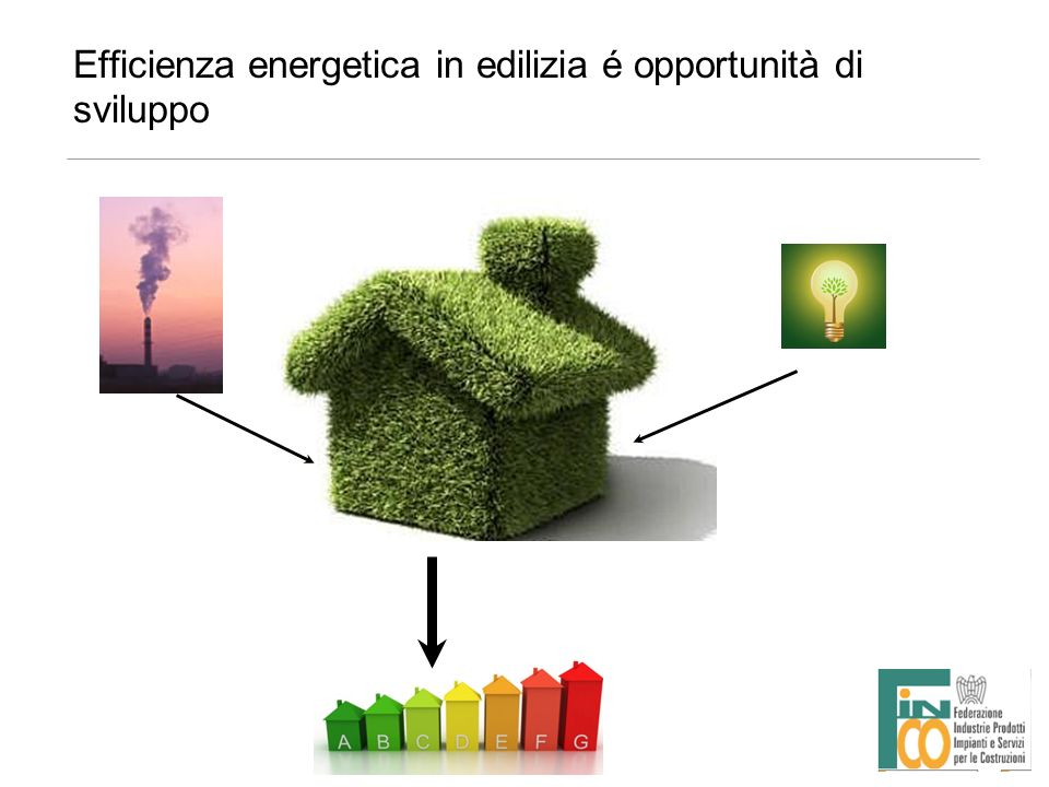 Efficienza energetica in edilizia é opportunità di sviluppo